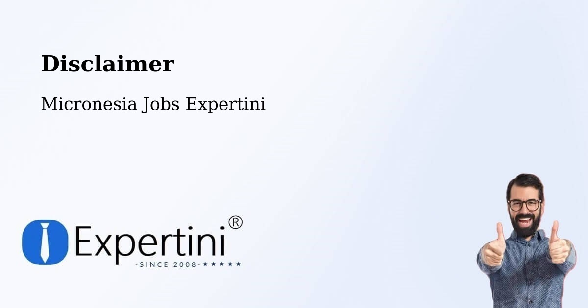 Disclaimer – Micronesia - Micronesia Jobs Expertini
