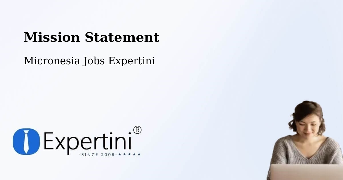 Corporate Mission – Micronesia - Micronesia Jobs Expertini