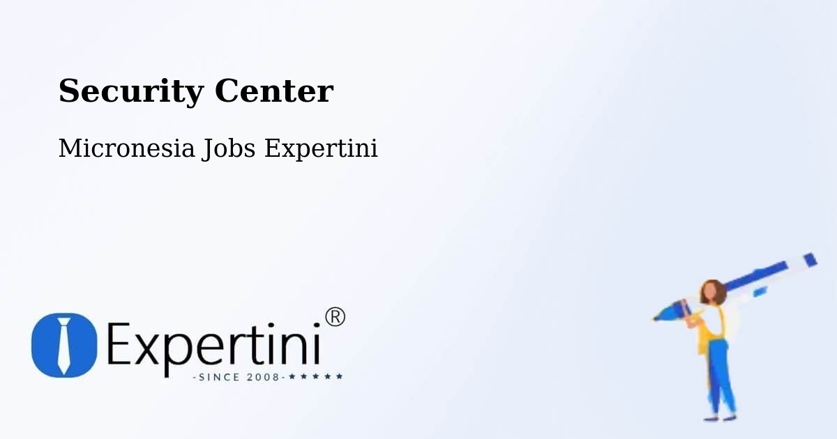 Security & Compliance – Micronesia - Micronesia Jobs Expertini