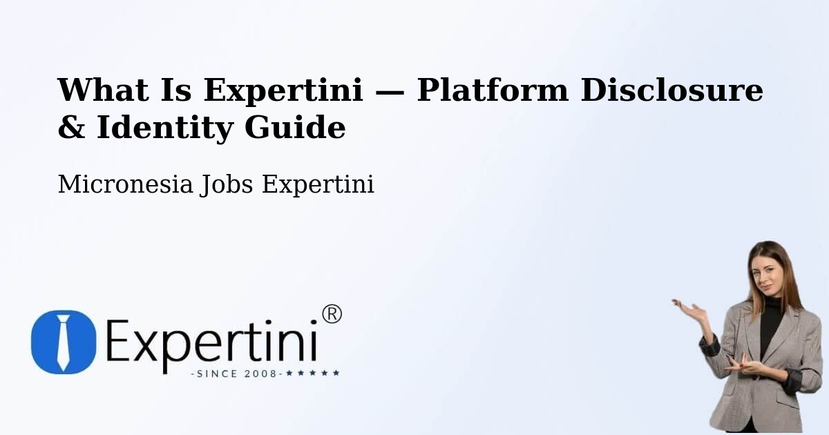 What Is Expertini — Platform Disclosure & Identity Guide – Micronesia